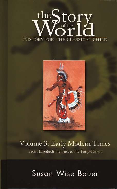 Story of the World: Volume III Early Modern Times Text Book from Peace Hill Press