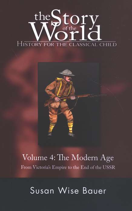 Story of the World: Volume IV The Modern Age Textbook from Peace Hill Press
