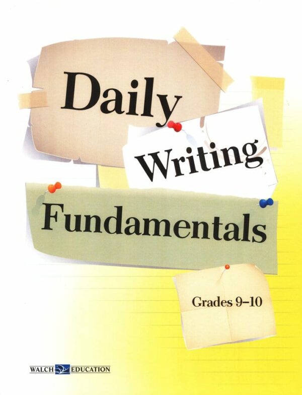 Daily Writing Fundamentals Grades 9-10 from Walch Publishing