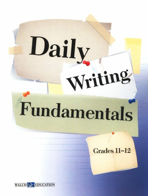 Daily Writing Fundamentals Grades 11-12 from Walch Publishing
