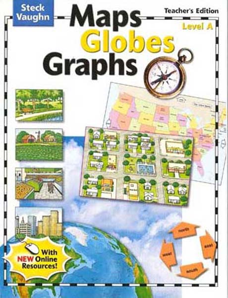 Maps, Globes and Graphs Level A Teacher's Guide by Steck-Vaughn