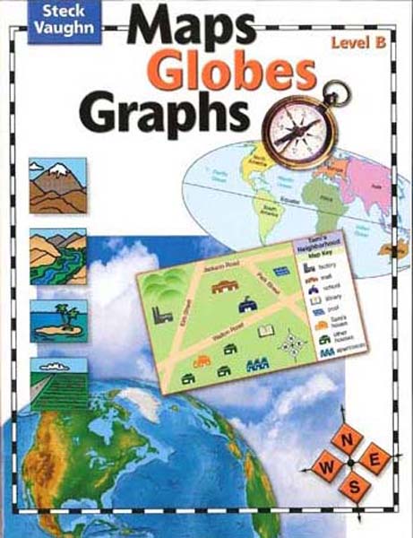 Maps, Globes and Graphs Level B Student Book by Steck-Vaughn
