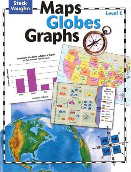 Maps, Globes and Graphs Level C Student Book by Steck-Vaughn
