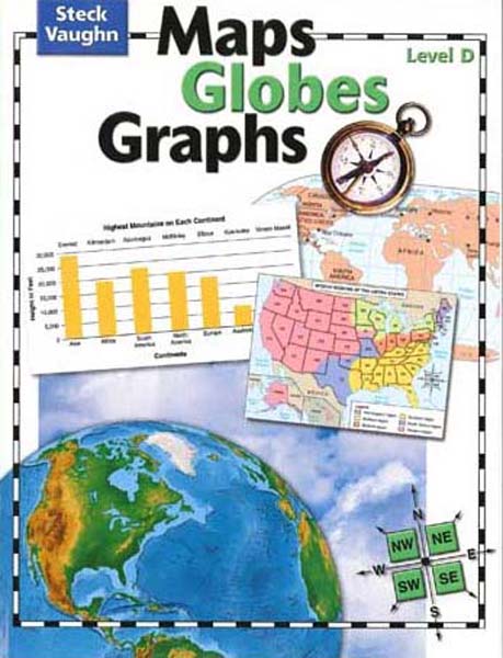 Maps, Globes and Graphs Level D Student Book by Steck-Vaughn