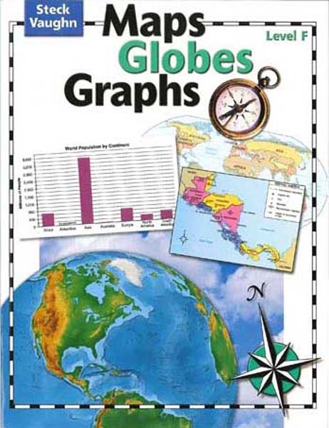 Maps, Globes and Graphs Level F Student Book by Steck-Vaughn
