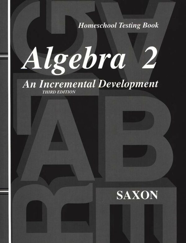 Algebra 2 Third Edition Homeschool Test Forms from Saxon Math Textbook Curriculum Express
