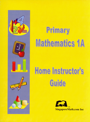 Primary Math Home Instructor's Guide 1A US Edition by Singapore Math