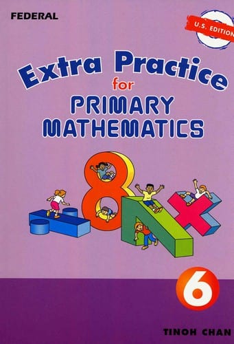 Extra Practice for Primary Math 6 US Edition by Singapore Math Grade 6 Curriculum Express