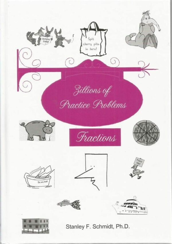 Life of Fred: Zillions of Practice Problems for Fractions from Polka Dot Publishing Textbook Curriculum Express