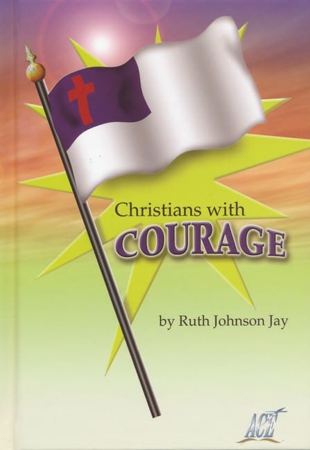 Christians with Courage from ACE Publishers Resource Book Curriculum Express