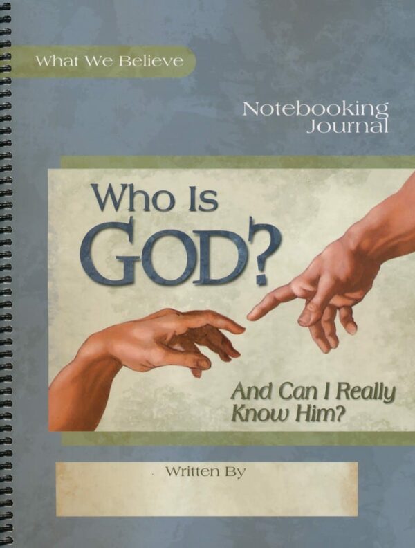 What We Believe, Volume 1: Who is God? Notebook from Apologia Spiral-bound Curriculum Express