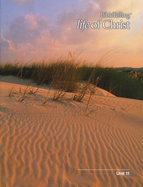 BibleTelling® Life of Christ Unit 11 Grade 10 Curriculum Express
