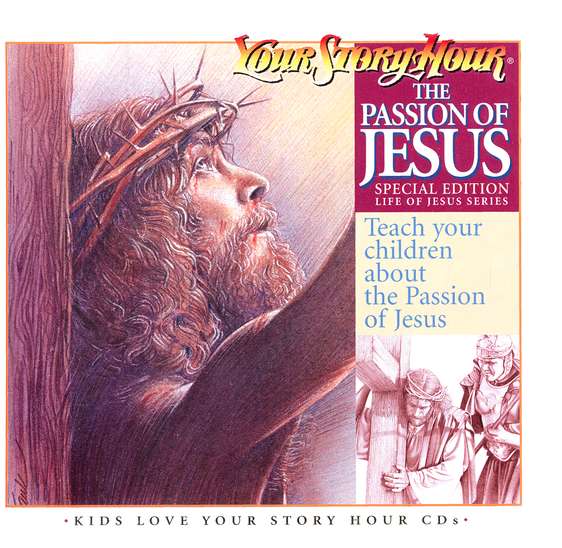 The Passion of Jesus by Your Story Hour® Audio Tape Curriculum Express