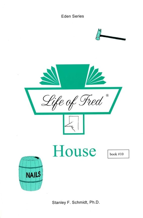 Life of Fred: Eden Series-(Book 10) House from Polka Dot Publishing Textbook Curriculum Express