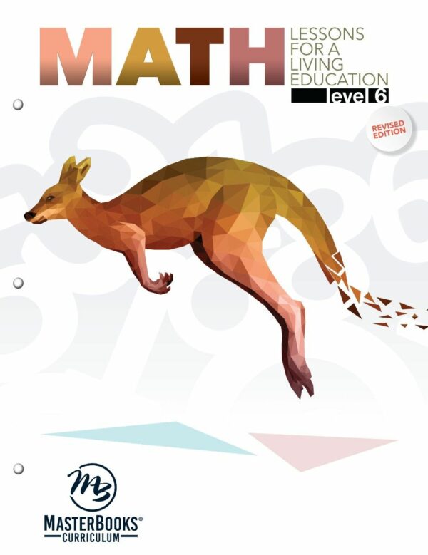 Math Lessons for a Living Education: Level 6 (Student) from Master Books Paperback Curriculum Express